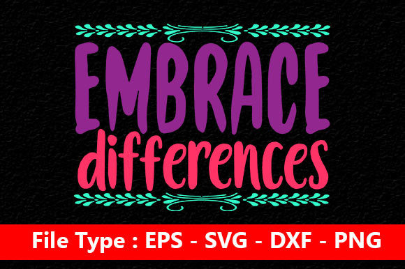 Autism Quote Design: Embrace Differences Graphics for Crafts