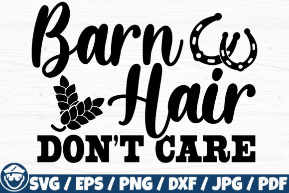 Barn Hair Don't Care, Horse Quote Graphics and Crafts
