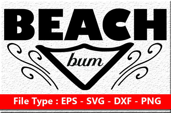 Beach Quote Design, Beach Bum: Graphics for Crafts & Lifestyle Brands