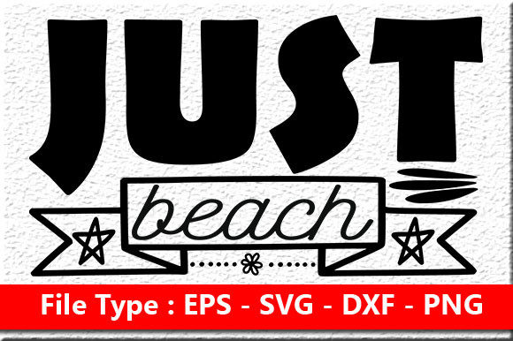 Beach Quote Design, Just Beach: Graphics for Crafts & Content
