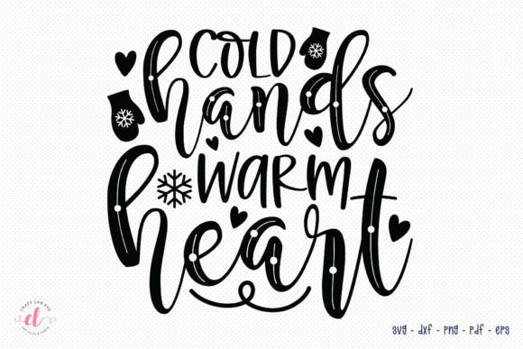Cold Hands Warm Heart SVG: Winter Graphics for Crafts