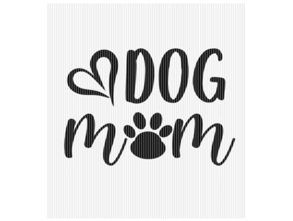 Dog Mom Dog Mama Quote Graphic