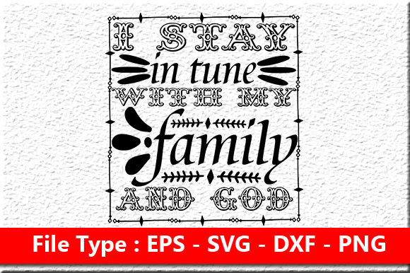 Family Quote Design, I Stay in Tune with