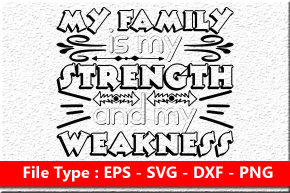 Family Quote Design: My Family Is My Str — Graphics & Crafts