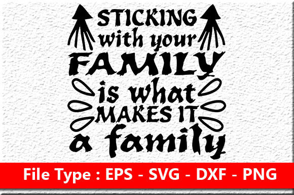 Family Quote Design, Sticking with Your