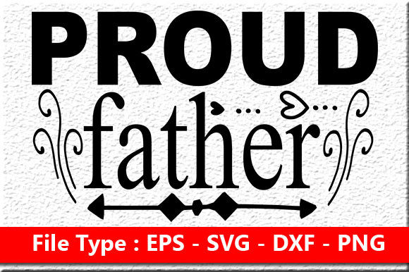 Father’s Day Quote Design: Proud Father Graphics for Crafts