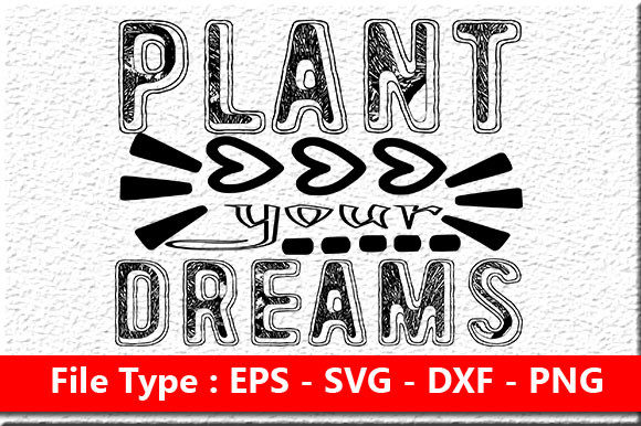 Garden Quote Design, Plant Your Dreams