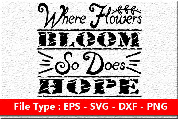 Garden Quote Design: Where Flowers Bloom — Crafts & Graphics