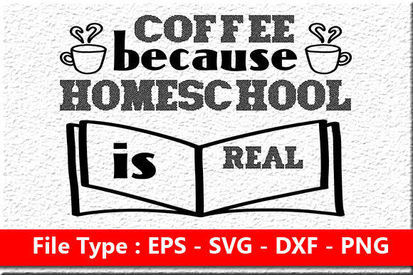 Homeschool Mom Quote Design, Coffee Bec: Graphics and Crafts