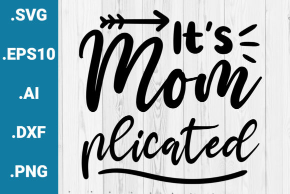 It's Momplicated Quote: Graphics and Crafts