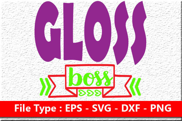 Makeup Quote Design Gloss Boss Graphics for Crafts