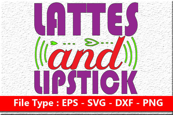 Makeup Quote Design: Lattes & Lipstick Graphics for Crafts