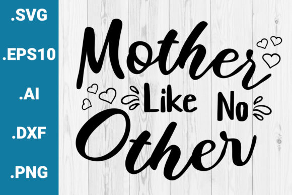 Mother Like No Other Quote: Graphics & Crafts Asset Review