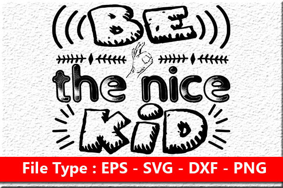 Motivational Quote Design, Be the Nice K: Graphics for Crafts & Branding