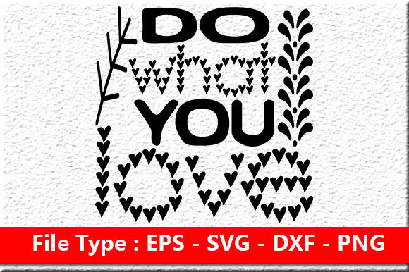 Motivational Quote Design: Do What You L — Graphics for Crafts & Local Brands