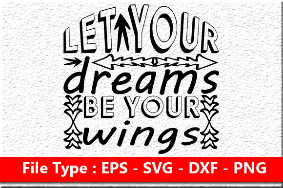 Motivational Quote Design, Let Your Drea: Graphics for Crafts & Branding