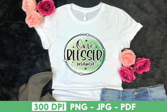 One Blessed Mama - Mom Quote Sublimation