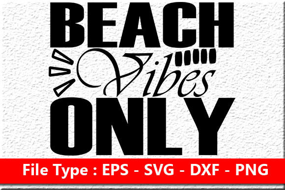 Summer Quote Design, Beach Vibes Only: Graphics for Crafts