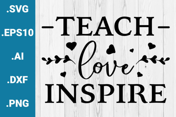 Teach Life Inspire Quote Graphics for Crafts