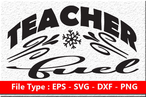 Teacher Quote Design, Teacher Fuel: Graphics for Crafts & Local Brands