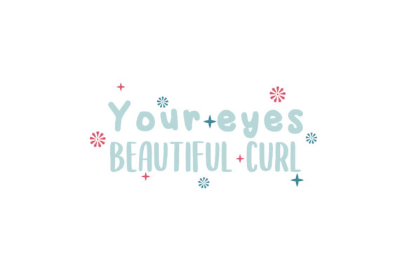 Your Eyes Beautiful Curl Valentine Graphics for Crafts